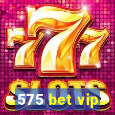 575 bet vip